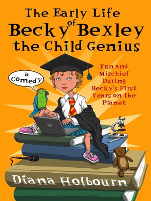 cover image of The Early Life of Becky Bexley the Child Genius